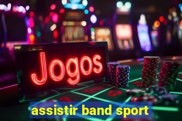 assistir band sport